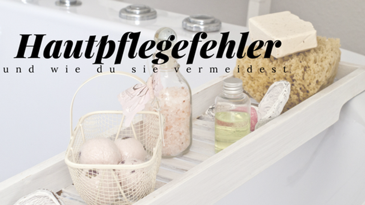 5 Hautpflege Fehler die man vermeiden sollte