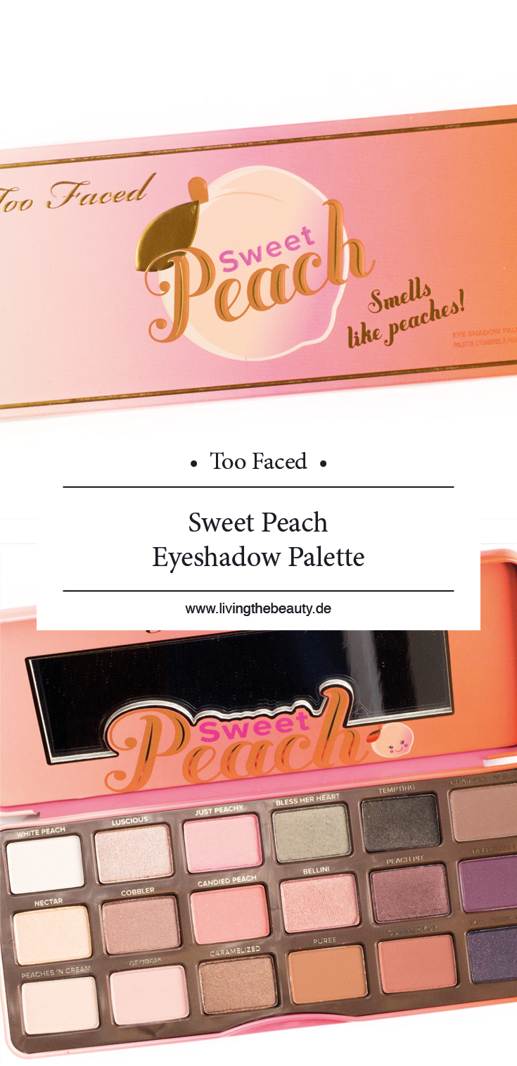 Too Faced Sweet Peach Eyeshadow Palette Was ist dran am Hype? Living the Beauty