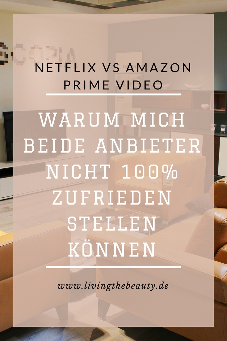 Netflix vs Amazon Prime Video - warum mich beide Anbieter nicht 100% zufrieden stellen können