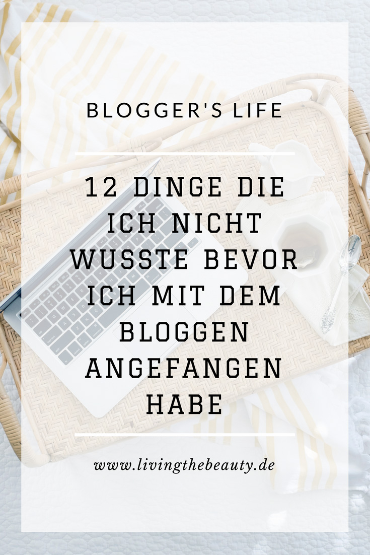 12 Dinge die ich nicht wusste bevor ich mit dem Bloggen angefangen habe