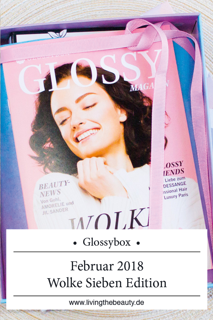 Glossybox Februar 2018 - Wolke Sieben Edition