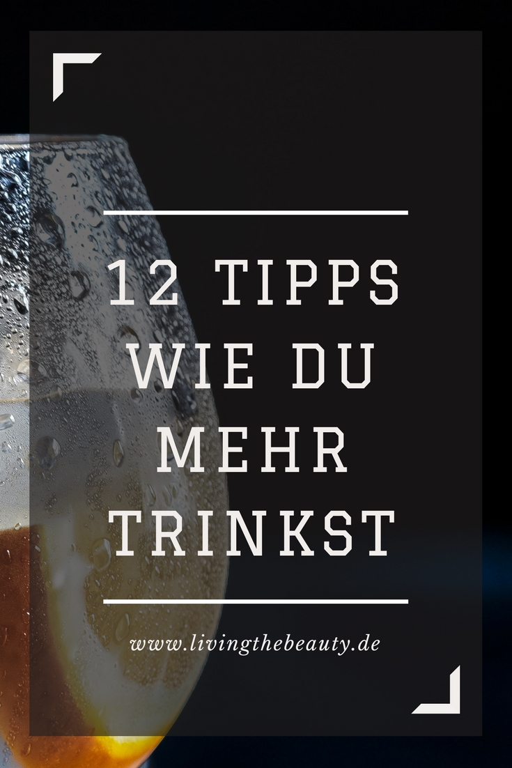 12 Tipps wie du mehr trinkst