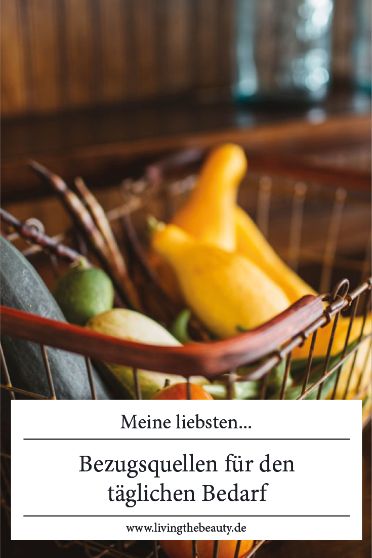 Meine liebsten Bezugsquellen für den täglichen Bedarf