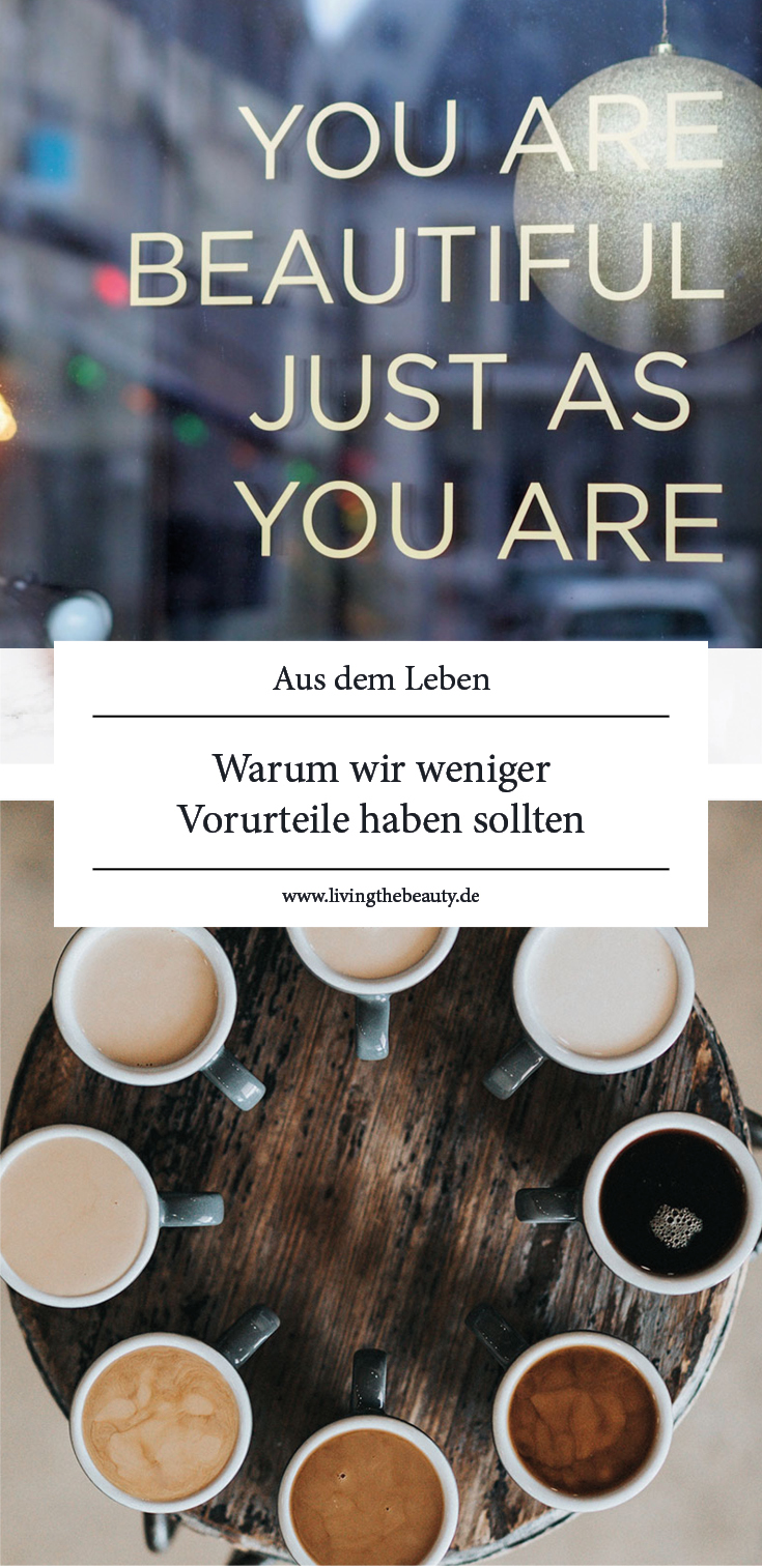 Warum wir weniger Vorurteile haben sollten