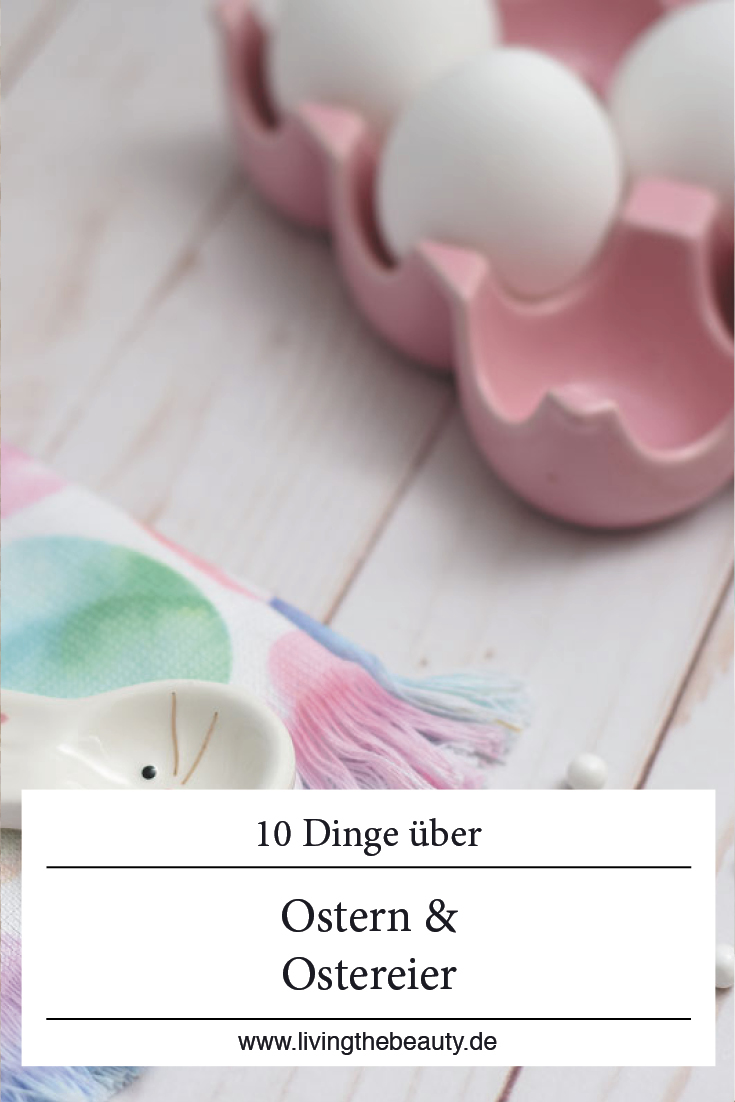 10 wissenswerte Dinge rund um Ostern & Ostereier